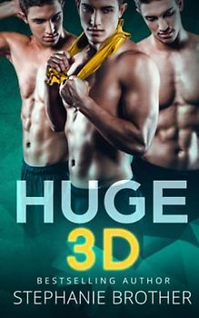 HUGE 3D: A MFMM MENAGE STEPBROTHER ROMANCE (HUGE Series)