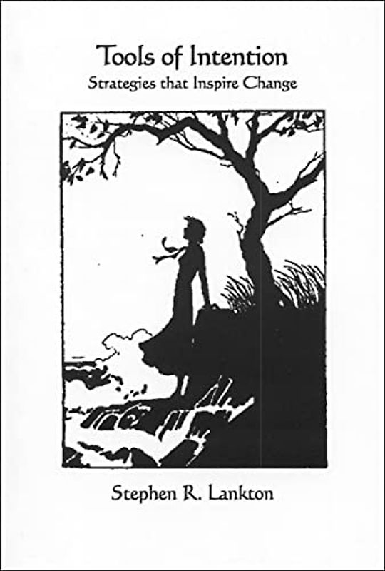 Tools of Intention: Strategies That Inspire Change