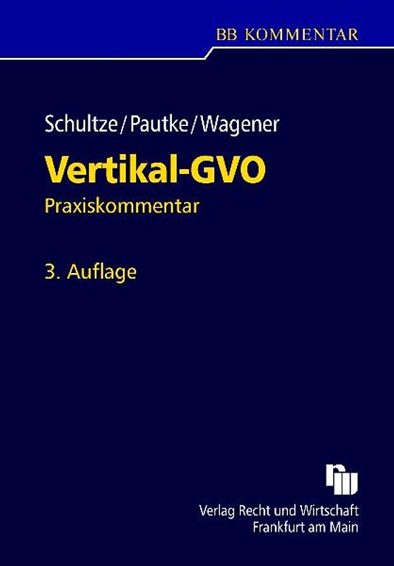 Vertikal-GVO - Die Gruppenfreistellungsverordnung für vertikale Vereinbarungen