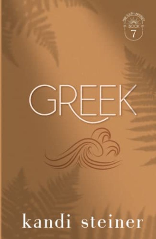 Greek: Palm South University Book 7: Special Edition (Palm South University: Special Edition, Band 7)