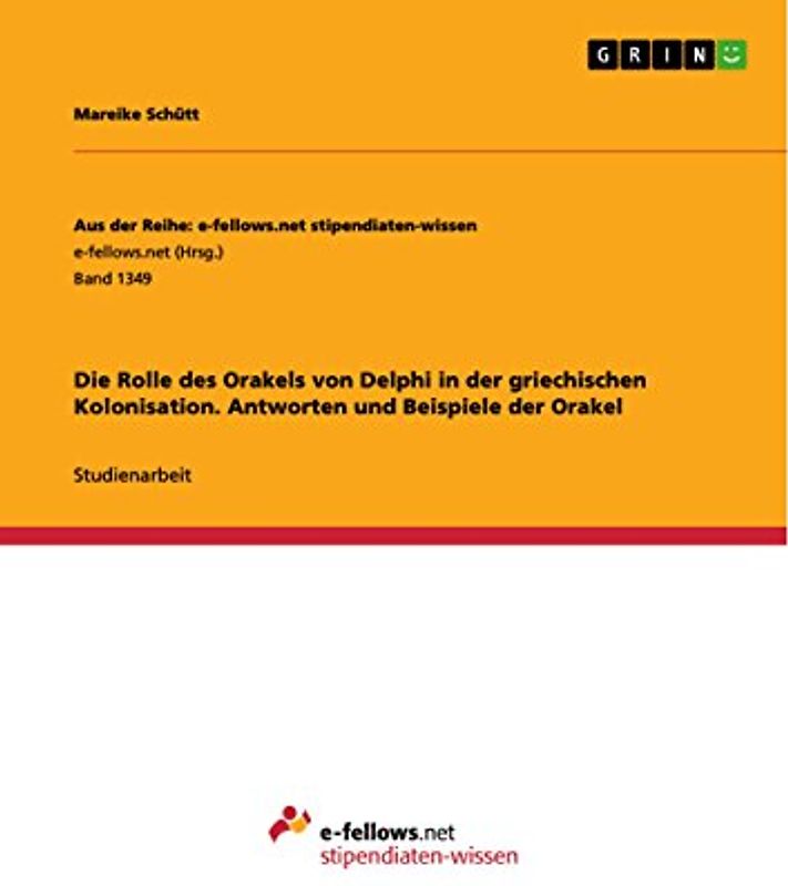 Die Rolle des Orakels von Delphi in der griechischen Kolonisation. Antworten und Beispiele der Orakel