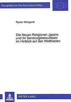 Die Neuen Religionen Japans und ihr Sendungsbewußtsein im Hinblick auf den Weltfrieden