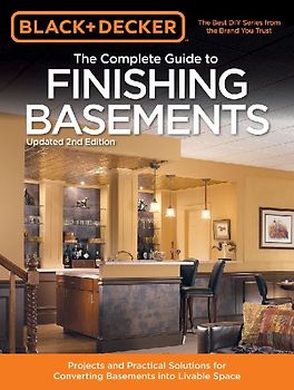 Black & Decker the Complete Guide to Finishing Basements