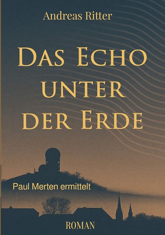 Paul Merten ermittelt / Das Echo unter der Erde