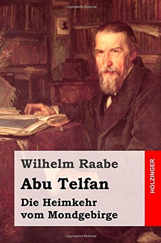 Abu Telfan: Die Heimkehr vom Mondgebirge - Raabe, Wilhelm