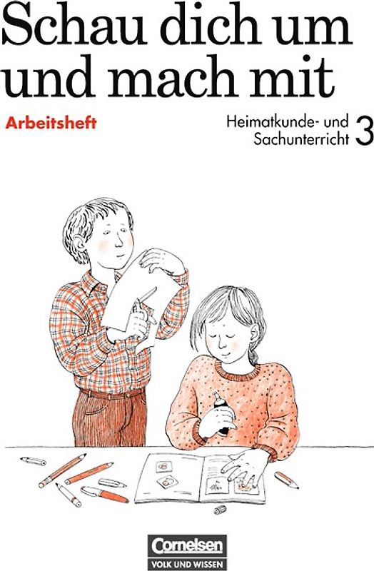 Schau dich um und mach mit / 3. Schuljahr - Arbeitsheft