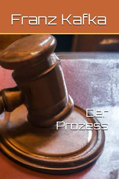 Franz Kafka - Der Prozess
