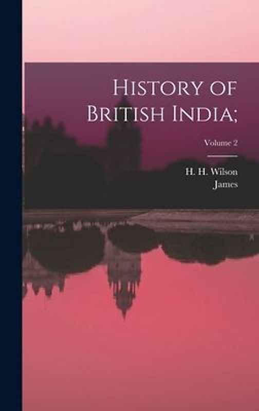 History of British India;; Volume 2