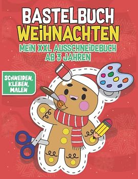Bastelbuch Weihnachten: Das XXL Ausschneidebuch Schneiden, Kleben, Malen und Basteln! – Ausschneiden für Kinder ab 3 Jahren inkl. Scherenführerschein – Für Jungen und Mädchen