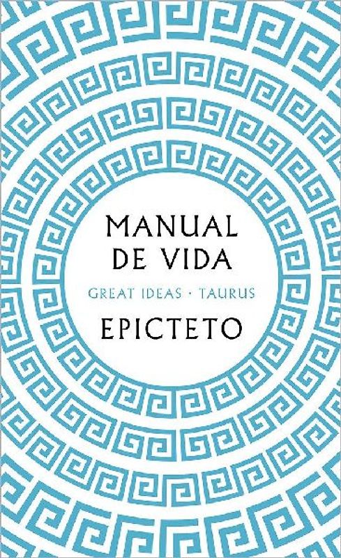 Manual de Vida / Art of Living: The Classical Manual on Virtue, Happiness, and Effectiveness