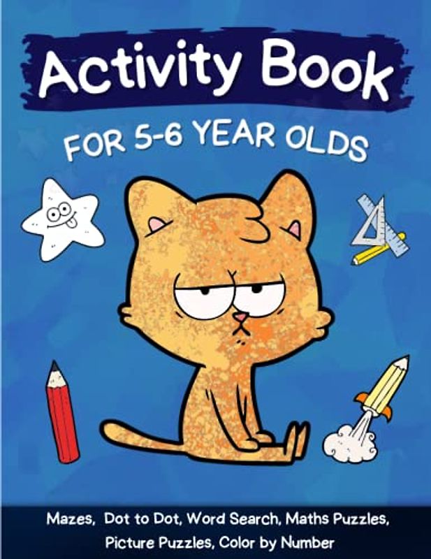 Activity Book for 5-6 Year Olds: Mazes, Dot to Dot, Word Search, Maths Puzzles, Picture Puzzles, Color by Number and Many More!