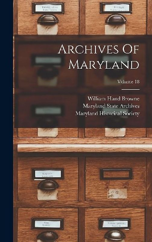 Archives Of Maryland; Volume 18