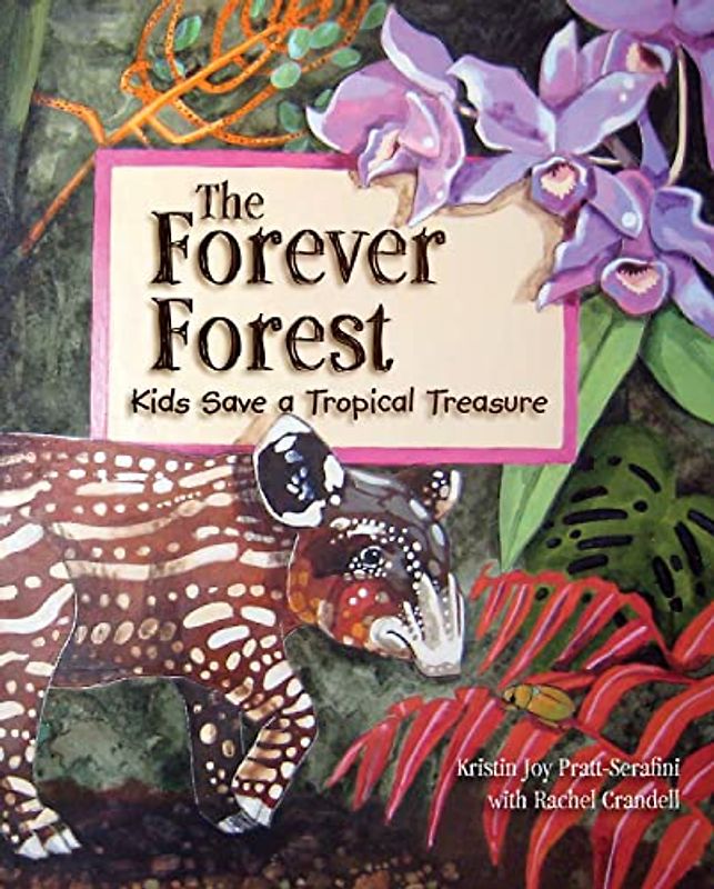 The Forever Forest: Discover the Importance of Saving Our Planet in the Perfect Activist Book for Kids (Discusses Conservation, Climate Change, and Endangered Animals)