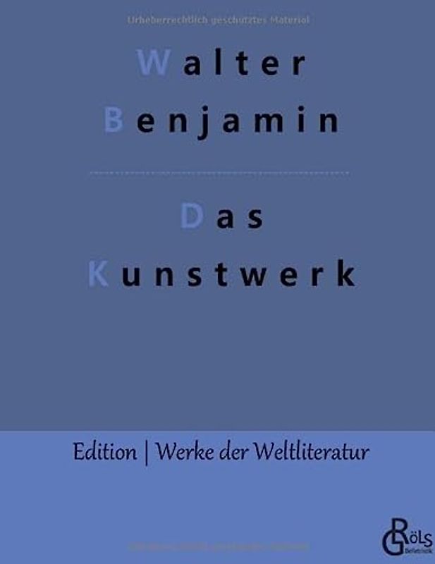 Das Kunstwerk im Zeitalter seiner technischen Reproduzierbarkeit