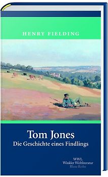 Tom Jones. Die Geschichte eines Findlings. Roman