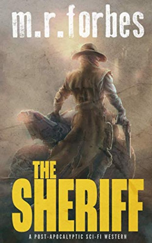 The Sheriff: A post-apocalyptic sci-fi western (Sheriff Duke, Band 1)