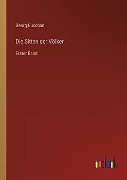 Die Sitten der Völker: Erster Band