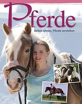Pferde. Reiten lernen & Pferde verstehen