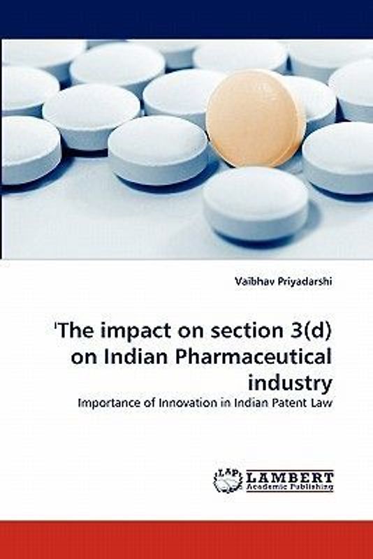 ''The impact on section 3(d) on Indian Pharmaceutical industry