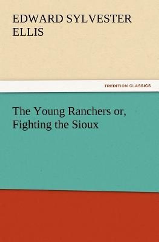 The Young Ranchers or, Fighting the Sioux
