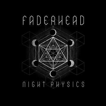 Faderhead - Night Physics