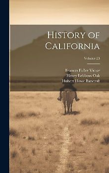 History of California; Volume 23