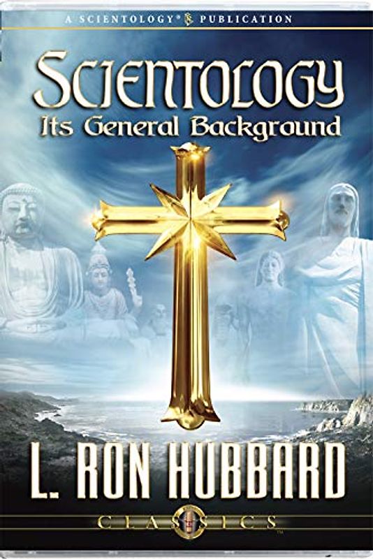 Scientology - Its General Background (Classic Lectures Series)