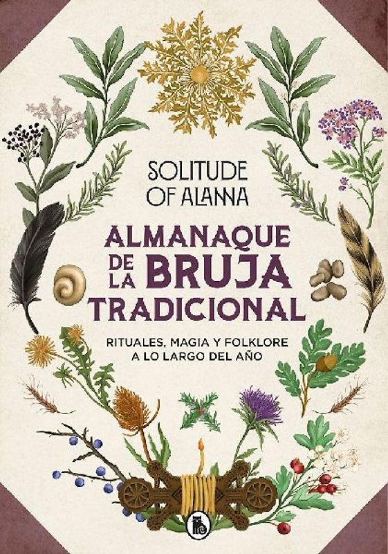 Almanaque de la Bruja Tradicional: Rituales, Magia Y Folklore a Lo Largo del Año / Traditional Witch's Almanac: Rituals, Magic and Folklore Throughout the Yea