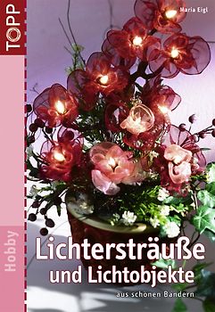 Lichtersträuße und Lichtobjekte