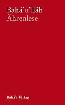 Ährenlese. Eine Auswahl aus den Schriften Bahá u'lláhs