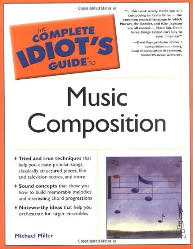 The Complete Idiot's Guide to Music Composition - Michael Miller