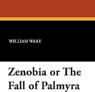 Zenobia or the Fall of Palmyra