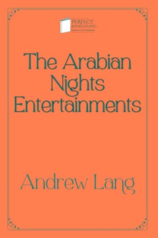 The Arabian Nights Entertainments: Perfect Books Studio Edition