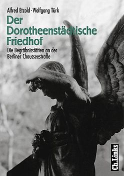 Der Dorotheenstädtische Friedhof