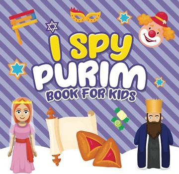 I Spy Purim Book for Kids: A Fun Guessing Game Book for Little Kids Ages 2-5 and all ages - A Great Purim gift for Kids and Toddlers