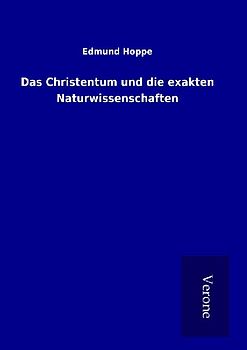Das Christentum und die exakten Naturwissenschaften