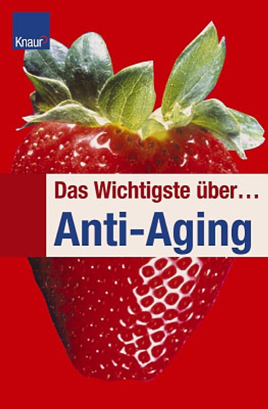 Das Wichtigste über Anti-Aging