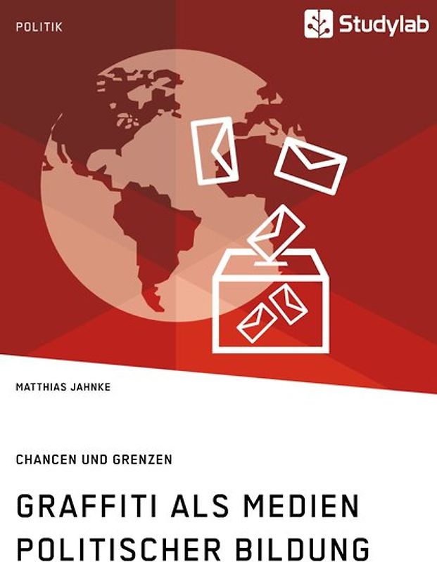 Graffiti als Medien politischer Bildung. Chancen und Grenzen