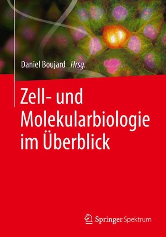 Zell- und Molekularbiologie im Überblick