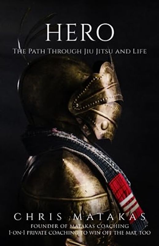 Hero: The Path Through Jiu Jitsu and Life