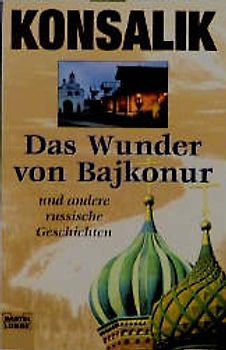 Das Wunder von Bajkonur und andere russische Geschichten