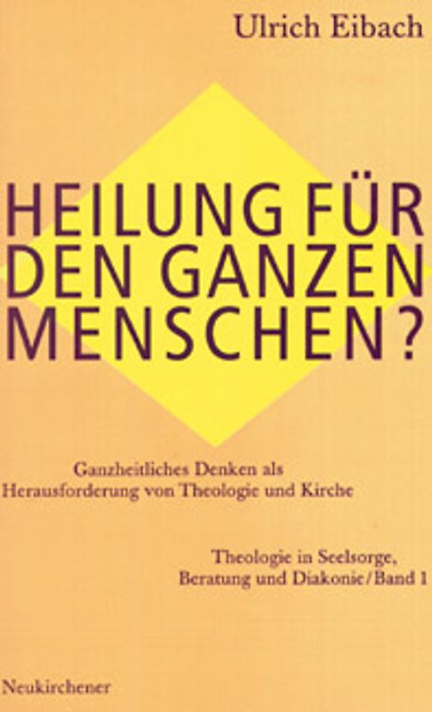 Theologie in Seelsorge, Beratung und Diakonie / Heilung für den ganzen Menschen?