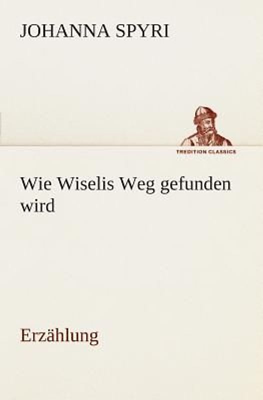Wie Wiselis Weg gefunden wird Erzählung