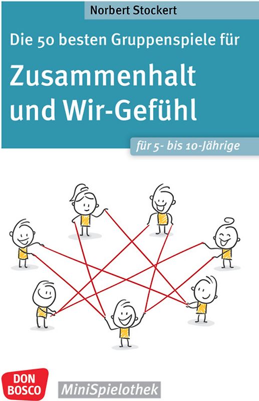 Die 50 besten Gruppenspiele für Zusammenhalt und Wir-Gefühl für 5- bis 10-Jährige