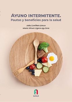 AYUNO INTERMITENTE. PAUTAS Y BENEFICIOS PARA LA SALUD
