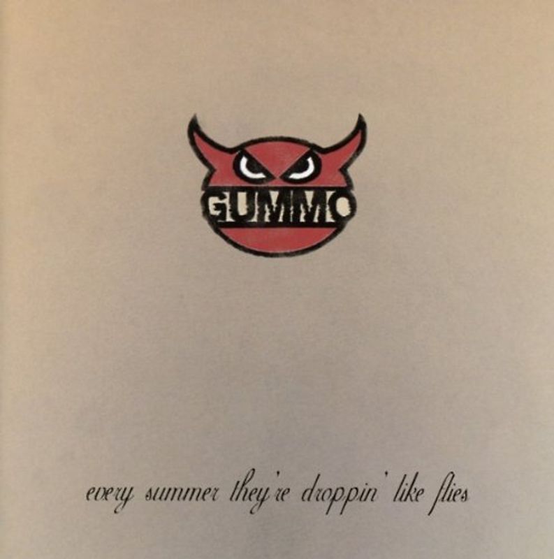 Gummo - Every Summer They're Droppin 'like Flies