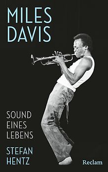 Miles Davis. Sound eines Lebens