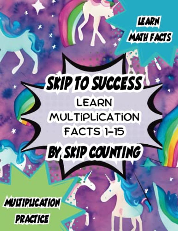 Skip to Success Multiplication Facts Practice Book:: Master Multiplication Facts through skip counting numbers 1-15 (Skip to Success: Montessori ... Workbooks for skip counting numbers 1-15)
