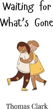 Waiting for What's Gone