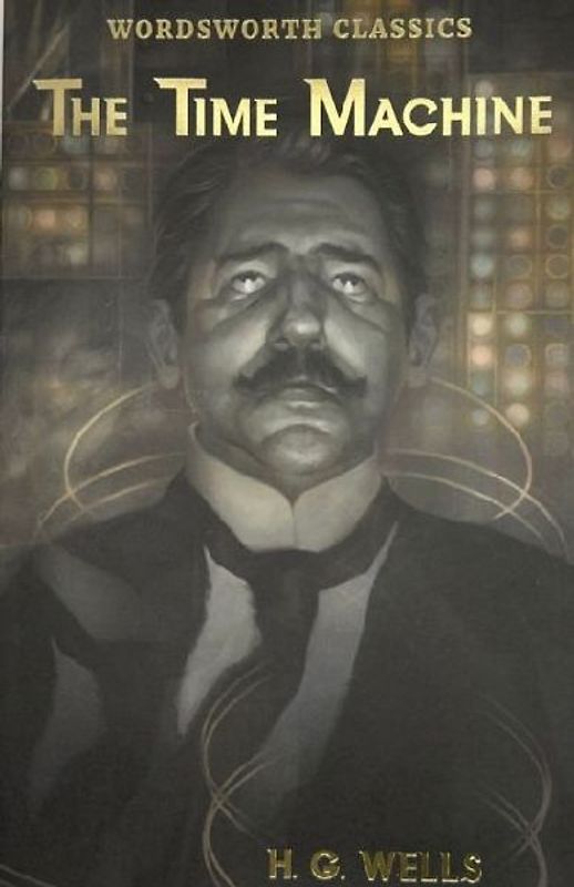 The Time Machine and Other Works